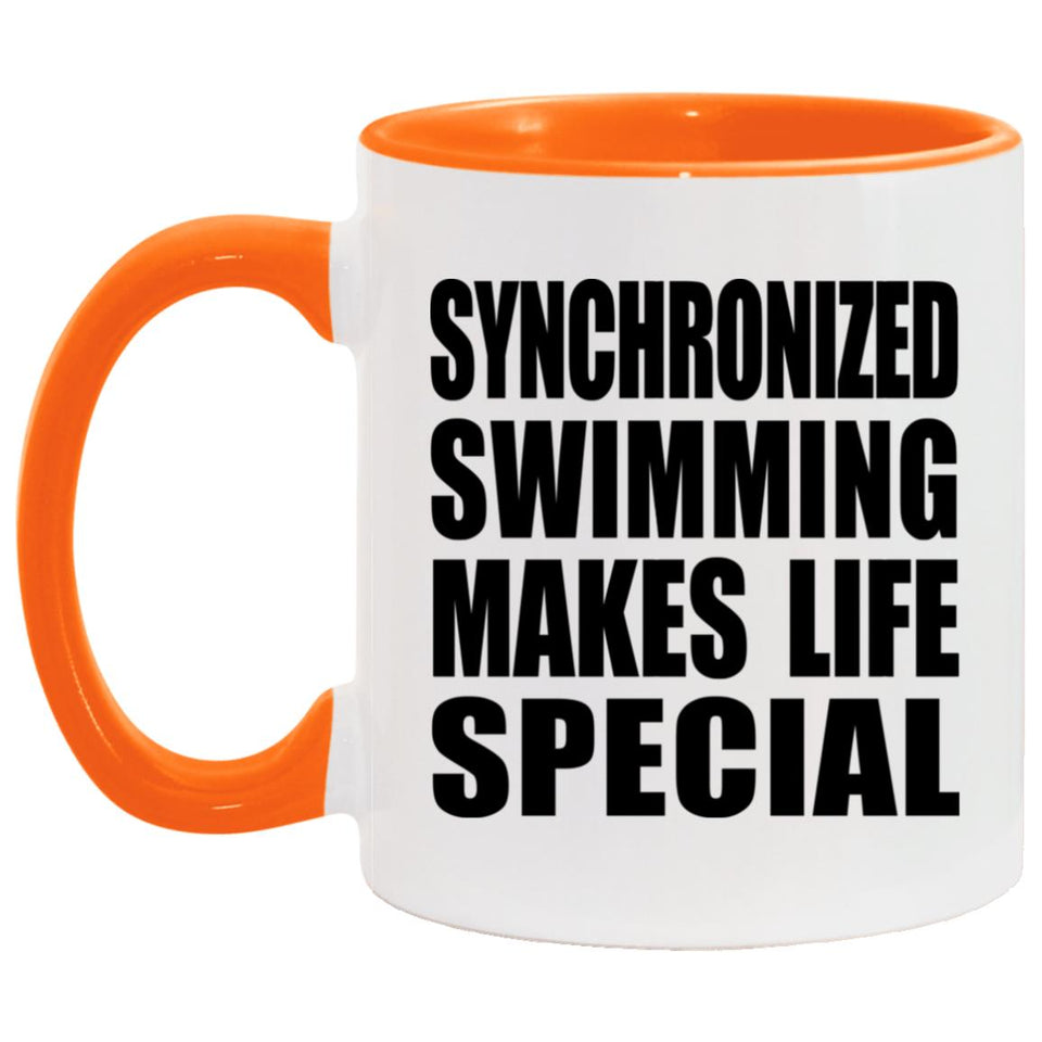 Synchronized Swimming Makes Life Special - 11oz Accent Mug Orange