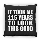 115th Birthday Took Me 115 Years To Look This Good - Throw Pillow Black