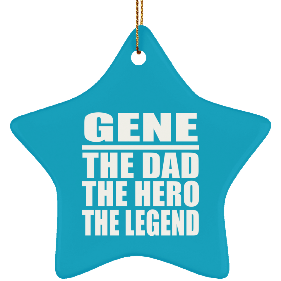 Gene The Dad The Hero The Legend - Star Ornament
