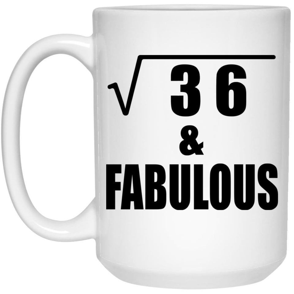 6th Birthday Square Root of 36 & Fabulous - 15oz Coffee Mug