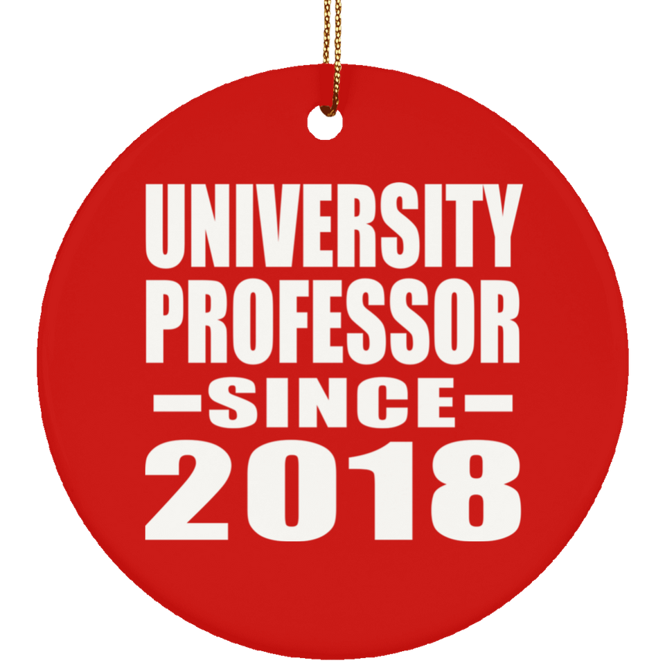 University Professor Since 2018 - Circle Ornament
