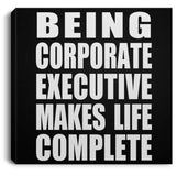 Being Corporate Executive Makes Life Complete - Canvas Square