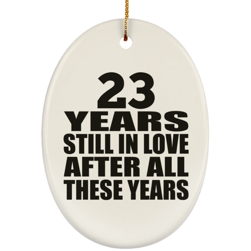 23rd Anniversary 23 Years Still In Love After These Years - Oval Ornament