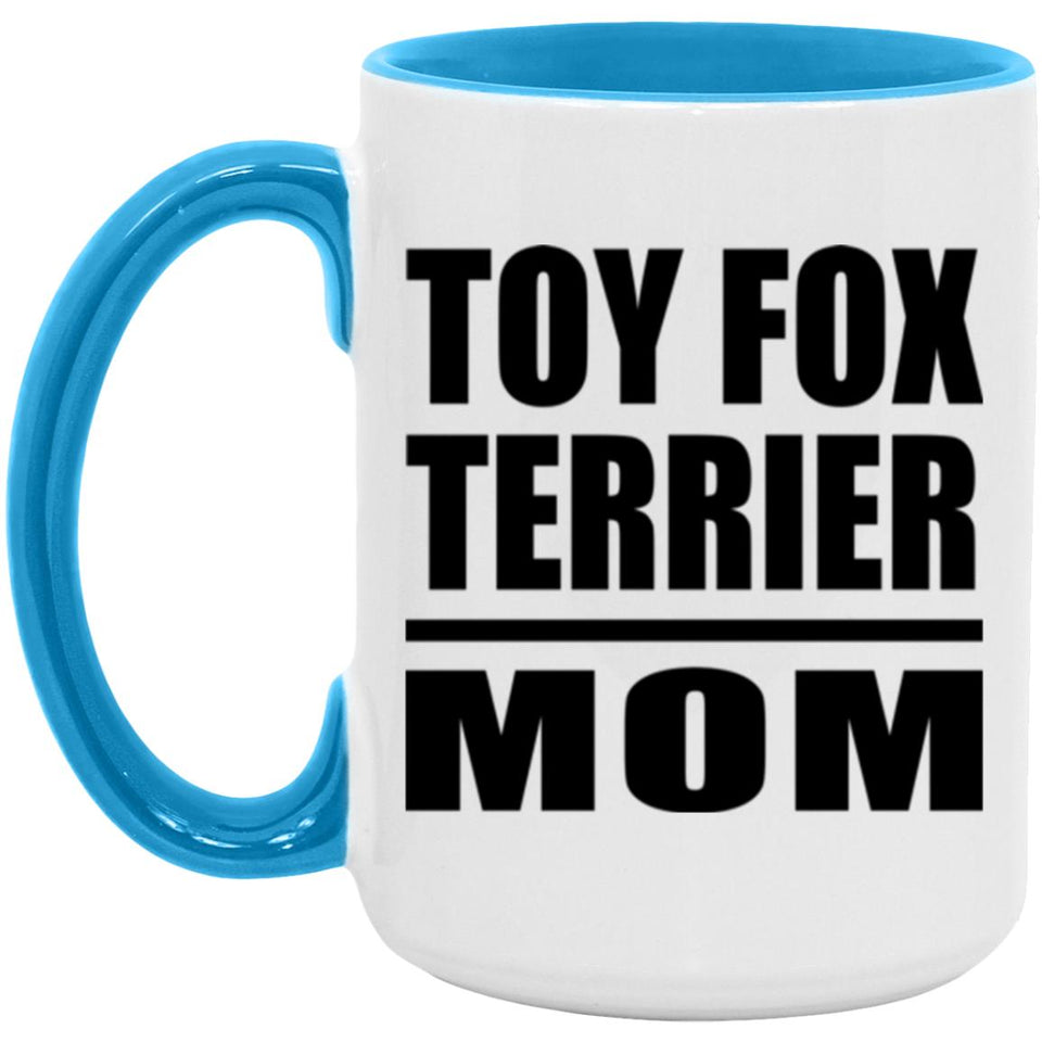 Toy Fox Terrier Mom - 15oz Accent Mug Blue