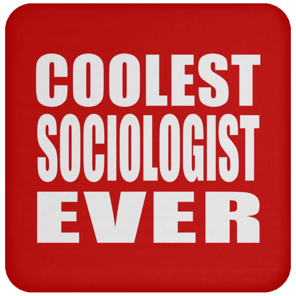 Coolest Sociologist Ever - Drink Coaster