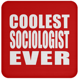 Coolest Sociologist Ever - Drink Coaster