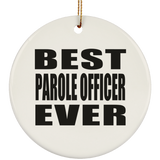 Best Parole Officer Ever - Circle Ornament