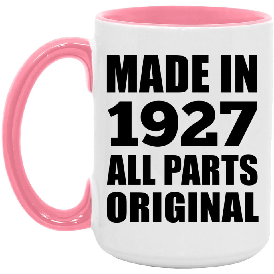 97th Birthday Made in 1927 All Parts Original - 15oz Accent Mug Pink