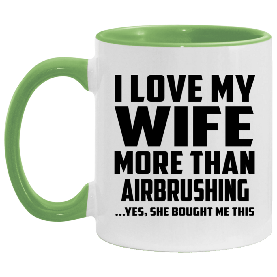 I Love My Wife More Than Airbrushing - 11oz Accent Mug Green
