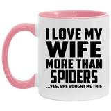 I Love My Wife More Than Spiders - 11oz Accent Mug Pink