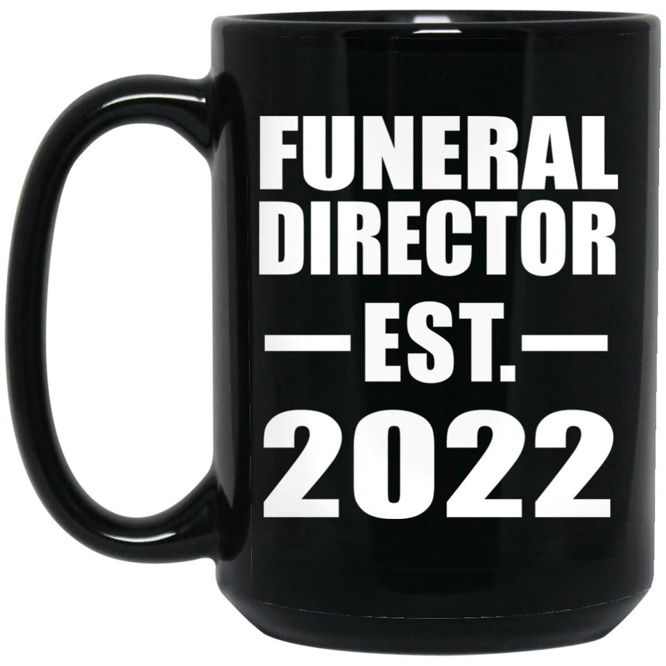 Funeral Director Established EST. 2022 - 15oz Coffee Mug Black