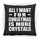 All I Want For Christmas Is More Crystals - Throw Pillow Black