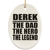 Derek The Dad The Hero The Legend - Oval Ornament