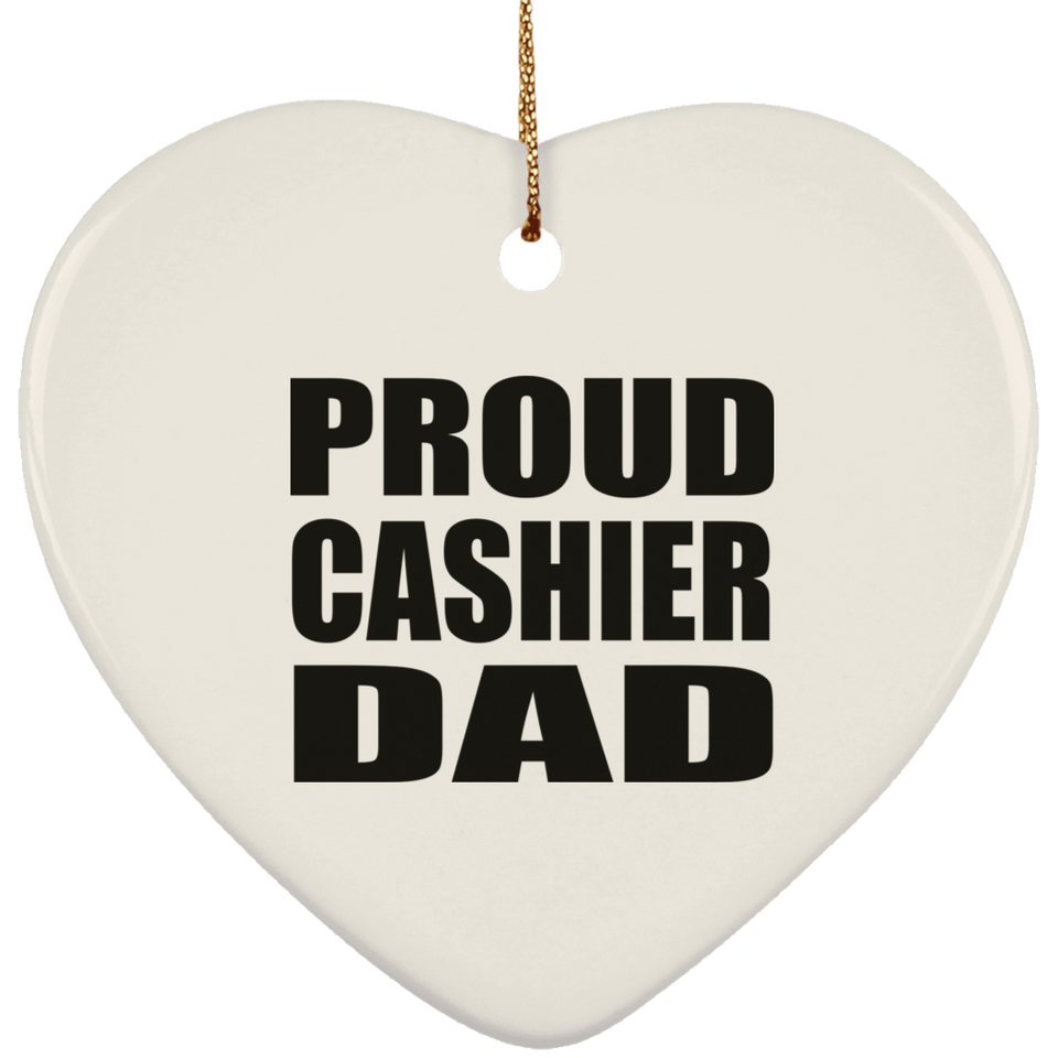 Proud Cashier Dad - Heart Ornament