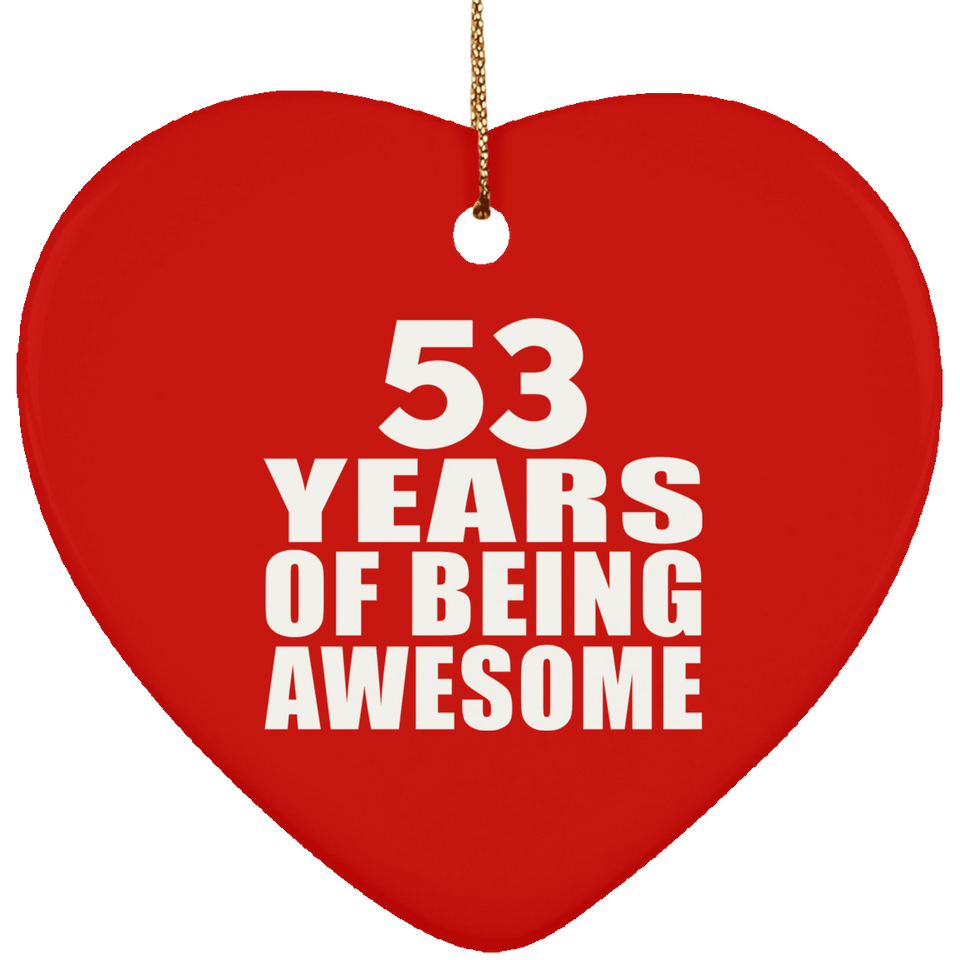53rd Birthday 53 Years Of Being Awesome - Heart Ornament