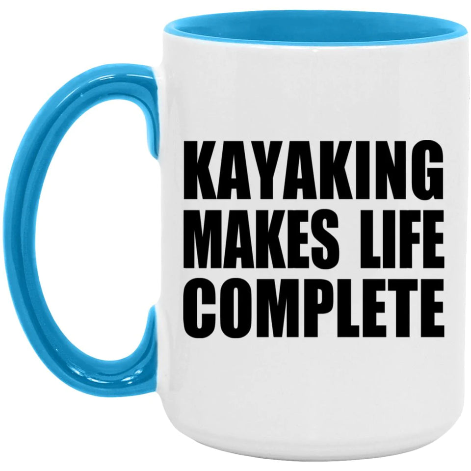Kayaking Makes Life Complete - 15oz Accent Mug Blue