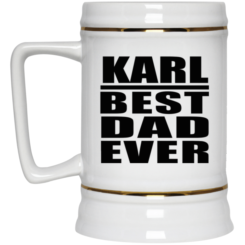 Karl Best Dad Ever - Beer Stein