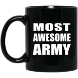 Most Awesome Army - 11 Oz Coffee Mug Black
