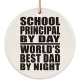 School Principal By Day World's Best Dad By Night - Circle Ornament