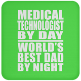Medical Technologist By Day World's Best Dad By Night - Drink Coaster