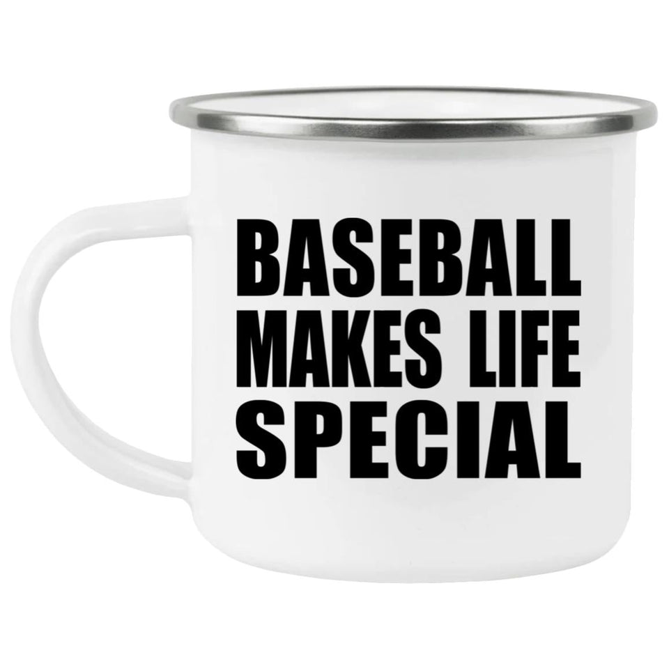 Baseball Makes Life Special - 12oz Camping Mug
