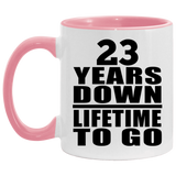 23rd Anniversary 23 Years Down Lifetime To Go - 11oz Accent Mug Pink