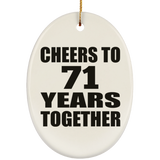 71st Anniversary Cheers To 71 Years Together - Oval Ornament