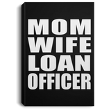 Mom Wife Loan Officer - Canvas Portrait