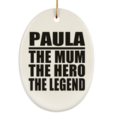 Paula The Mum The Hero The Legend - Oval Ornament