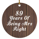 89th Anniversary 89 Years Of Being Mrs Right - Circle Ornament D