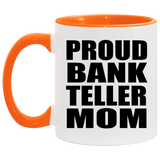 Proud Bank Teller Mom - 11oz Accent Mug Orange