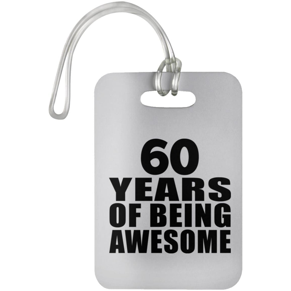 60th Birthday 60 Years Of Being Awesome - Luggage Bag Tag