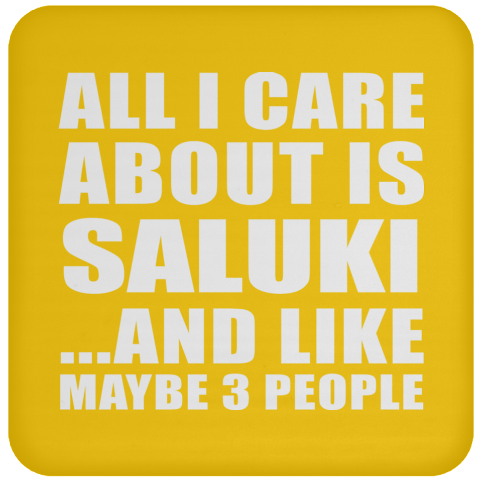 All I Care About Is Saluki - Drink Coaster