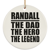 Randall The Dad The Hero The Legend - Circle Ornament
