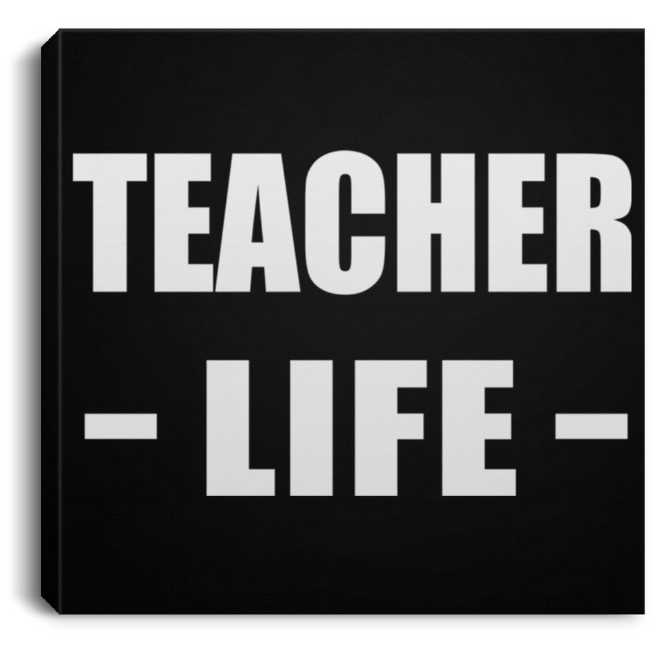 Teacher Life - Canvas Square