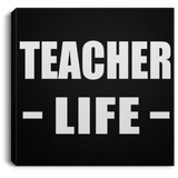 Teacher Life - Canvas Square