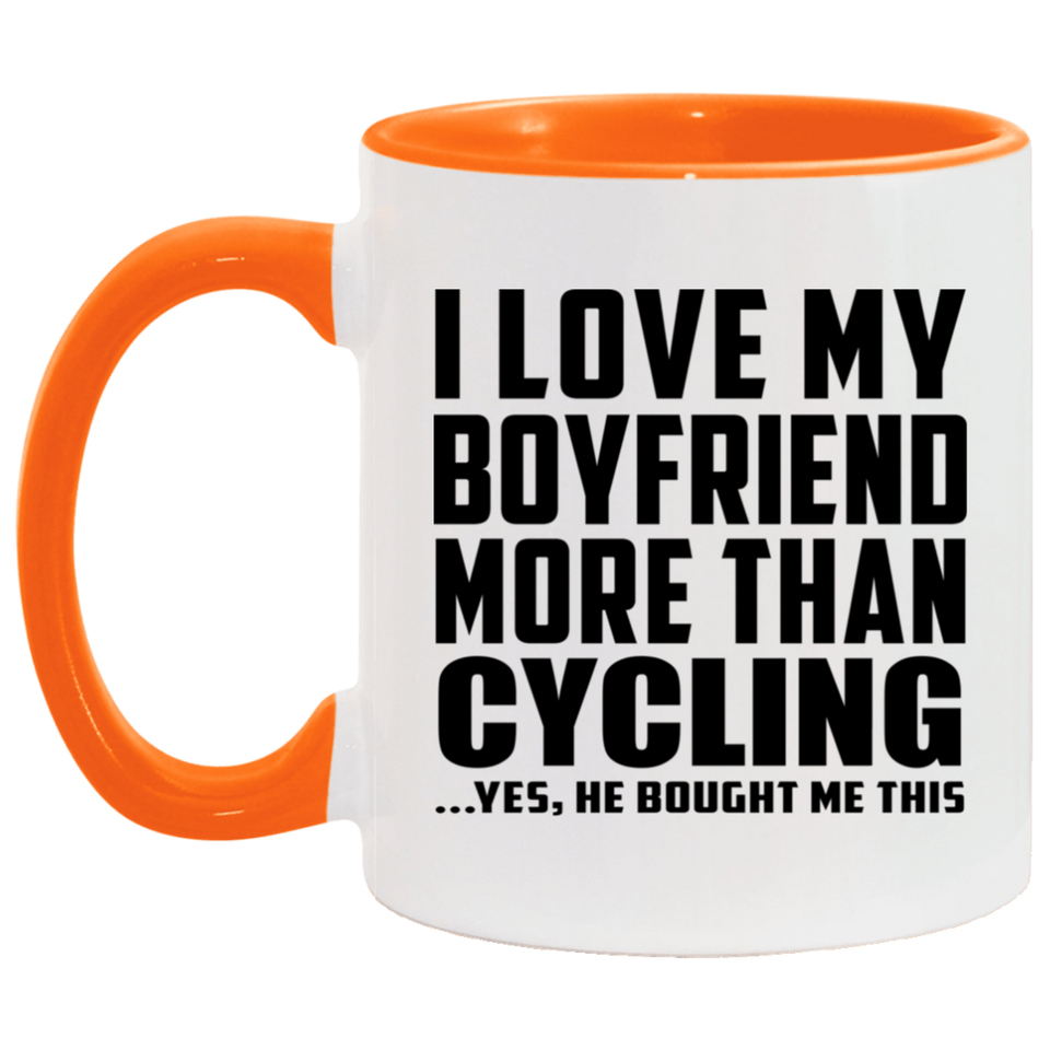I Love My Boyfriend More Than Cycling - 11oz Accent Mug Orange
