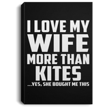 I Love My Wife More Than Kites - Canvas Portrait