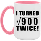 60th Birthday I Turned Square Root of 900 Twice - 15oz Accent Mug Pink