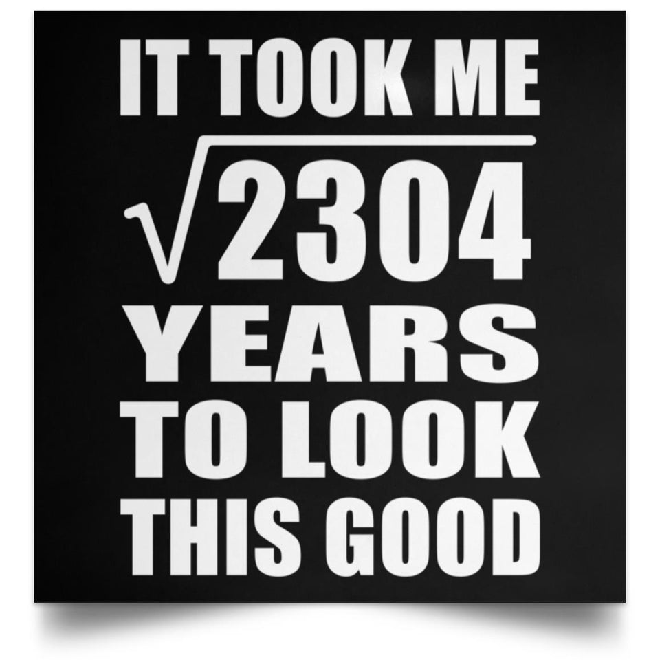 48th Birthday Took Square Root of 2304 Years To Look Good - Poster Square