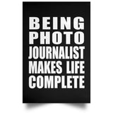 Being Photo Journalist Makes Life Complete - Poster Portrait