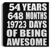 54th Birthday 54 Years 648 Months 19723 Days Of Awesome - Canvas Square