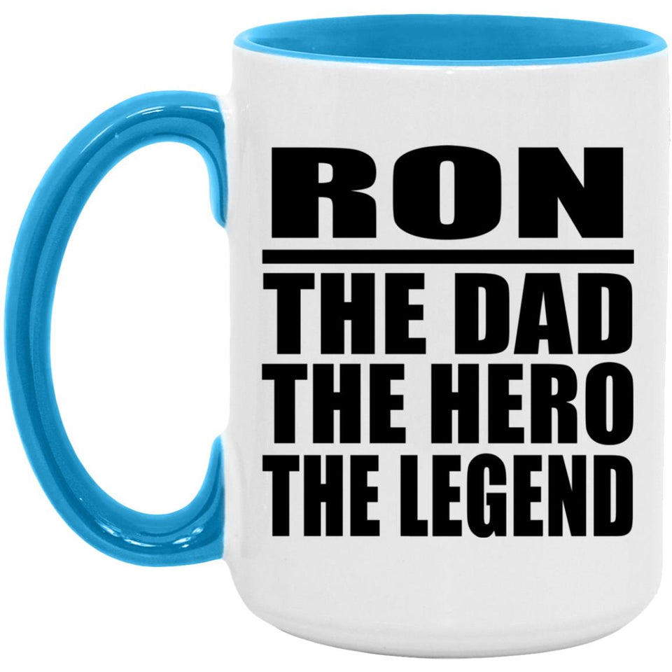 Ron The Dad The Hero The Legend - 15oz Accent Mug Blue