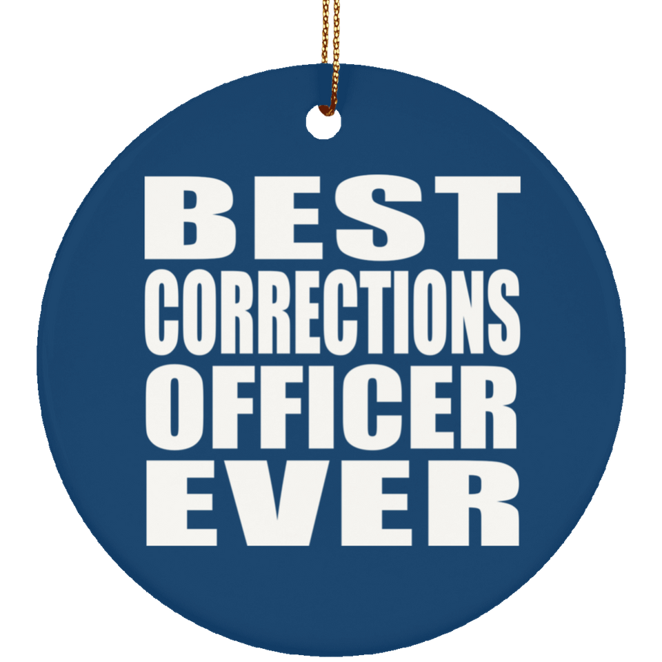Best Corrections Officer Ever - Circle Ornament