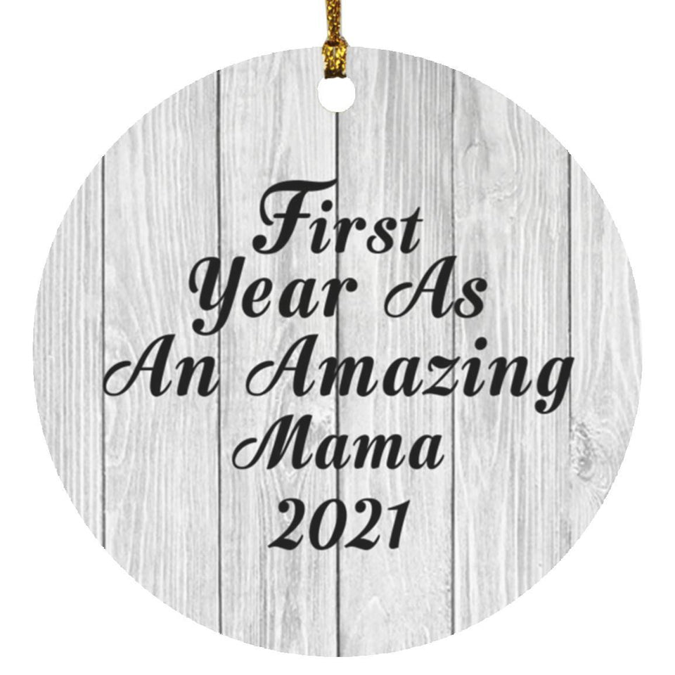 First Year As An Amazing Mama 2021 - Circle Ornament F