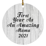 First Year As An Amazing Mama 2021 - Circle Ornament F