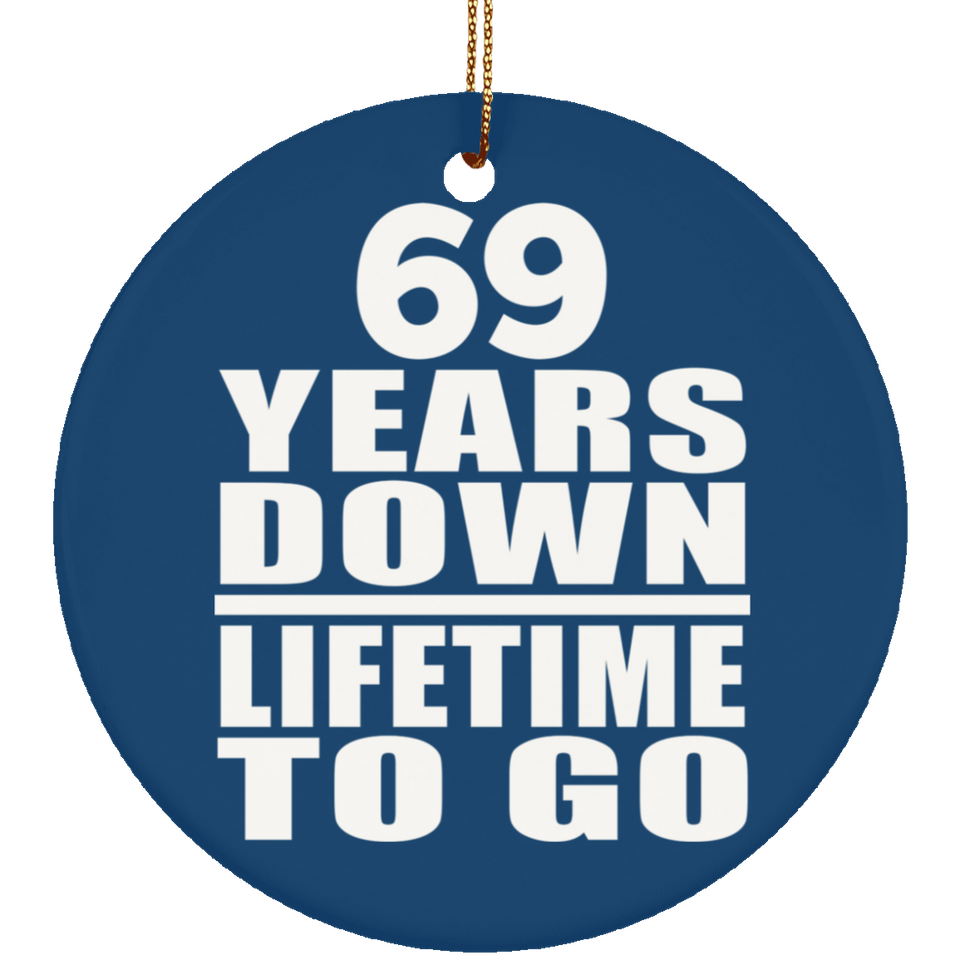 69th Anniversary 69 Years Down Lifetime To Go - Circle Ornament