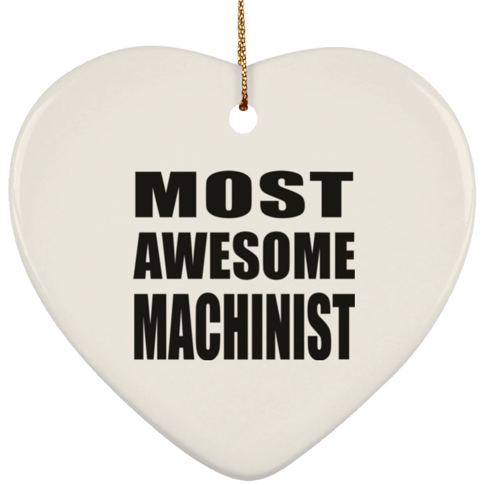 Most Awesome Machinist - Heart Ornament