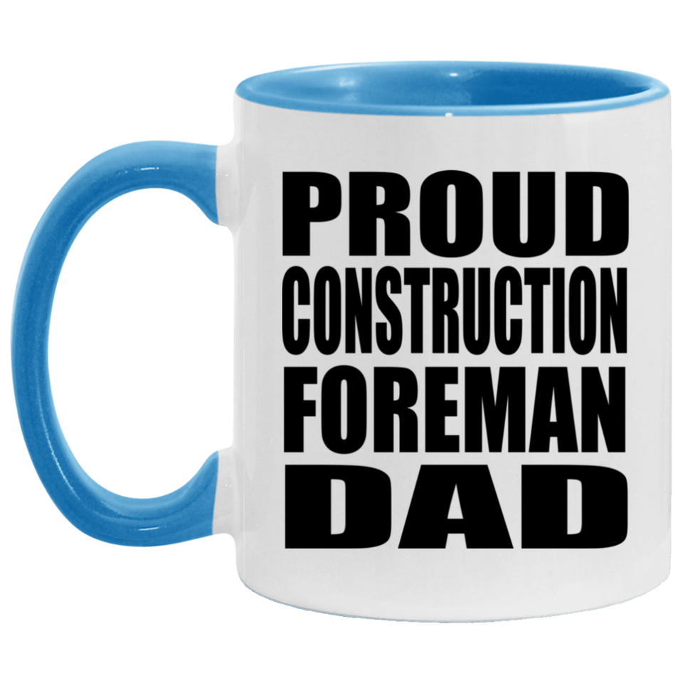 Proud Construction Foreman Dad - 11oz Accent Mug Blue