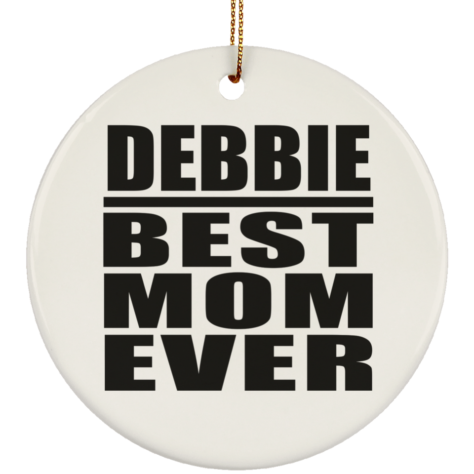 Debbie Best Mom Ever - Circle Ornament